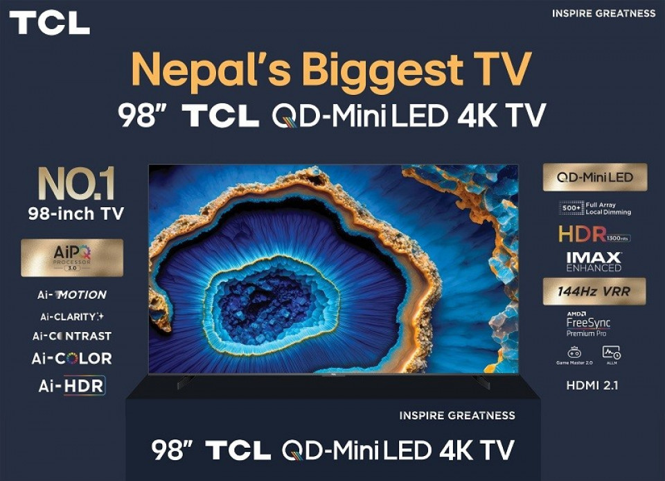 टिसिएलले ल्यायो नेपालको सबैभन्दा ठूलो टिभी,यस्ता छन् आकर्षक फिचर्स
