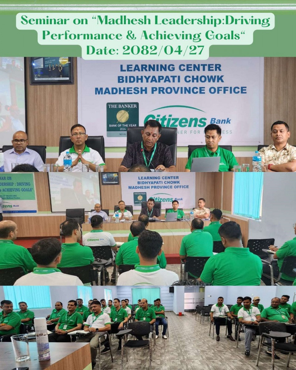 सिटिजन्स बैंकको ‘मधेश लिडरसिप्ः ड्राइभिङ्ग पर्फरमेन्स एण्ड अचिभिङ गोल्श’ सम्बन्धी सेमिनार सम्पन्न
